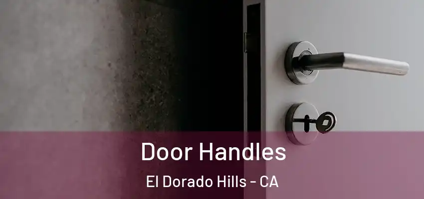  Door Handles El Dorado Hills - CA