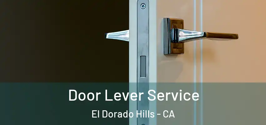  Door Lever Service El Dorado Hills - CA