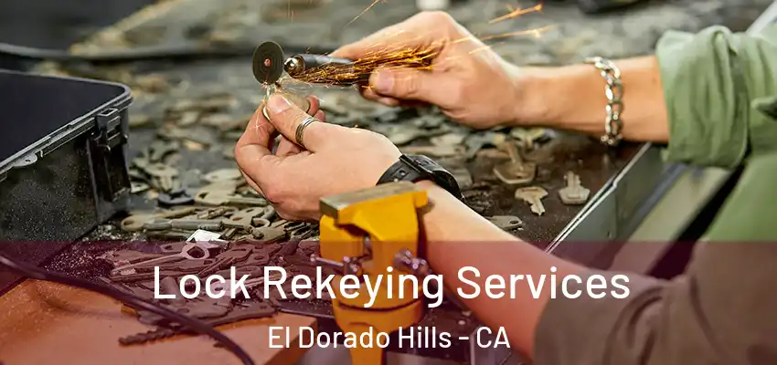 Lock Rekeying Services El Dorado Hills - CA