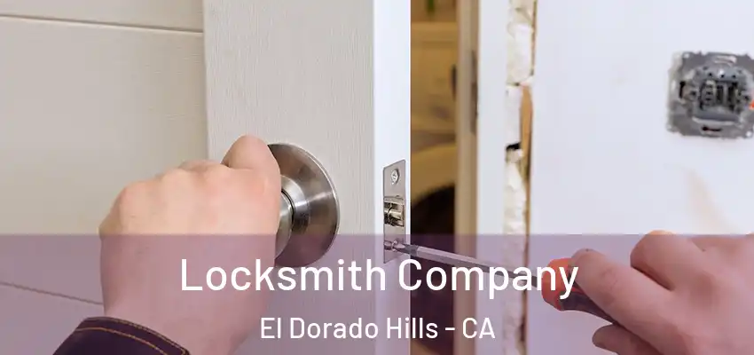 Locksmith Company El Dorado Hills - CA