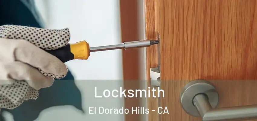 Locksmith El Dorado Hills - CA