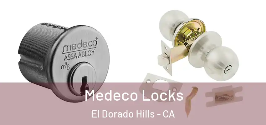 Medeco Locks El Dorado Hills - CA