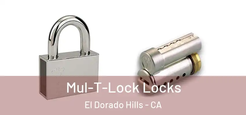  Mul-T-Lock Locks El Dorado Hills - CA