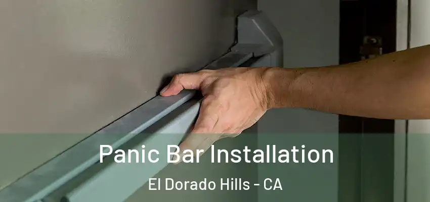  Panic Bar Installation El Dorado Hills - CA