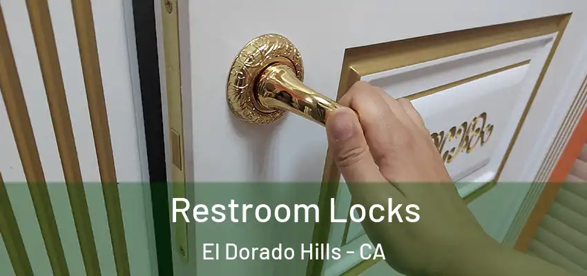  Restroom Locks El Dorado Hills - CA