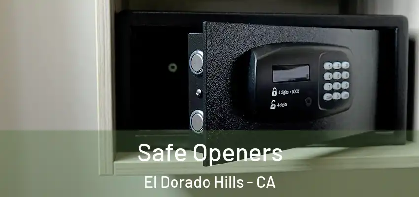  Safe Openers El Dorado Hills - CA