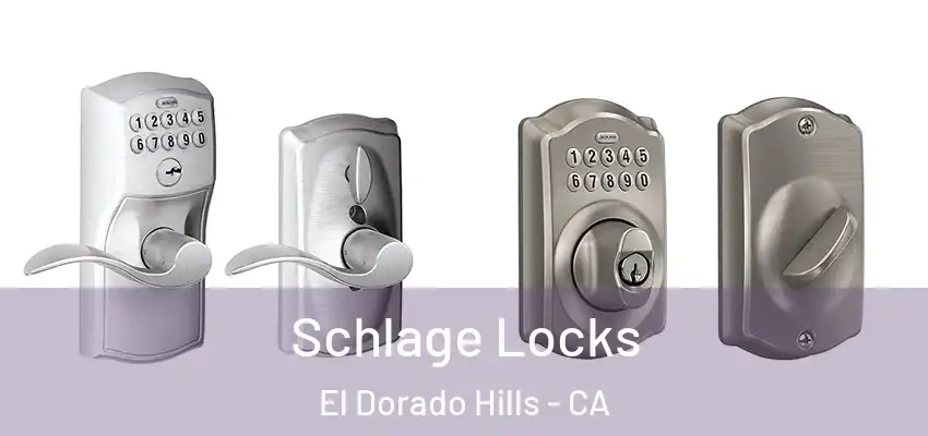  Schlage Locks El Dorado Hills - CA