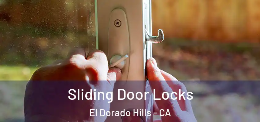  Sliding Door Locks El Dorado Hills - CA