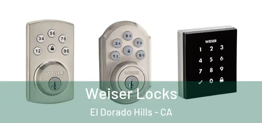  Weiser Locks El Dorado Hills - CA